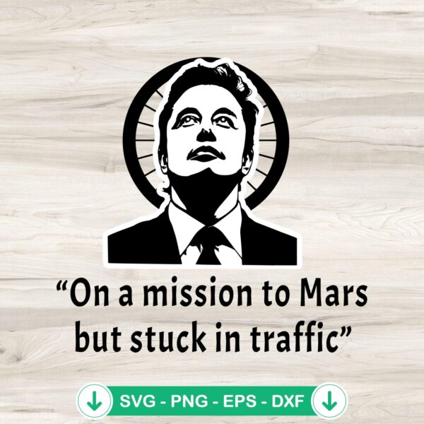 Elon Musk On A Mission To Mars svg file for cutting machine