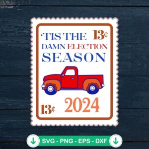 Tis The Damn Election Season 2024 svg file for cricut