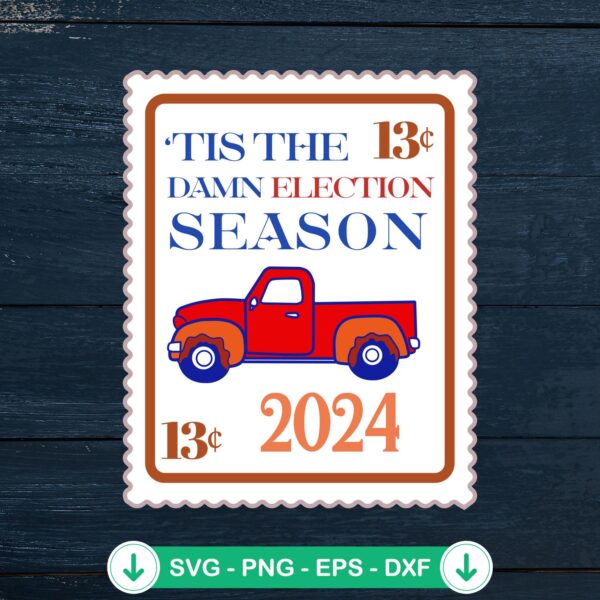 Tis The Damn Election Season 2024 svg file for cricut