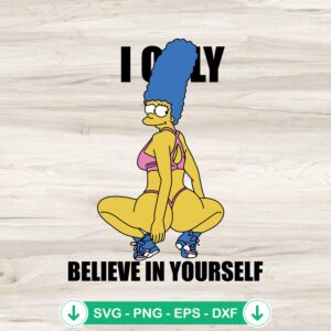 I Only Believe In Yourself svg file for Marge Simpson, cricut svg cut file