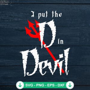 I Put The D In Devil Halloween SVG file for cricut cutting