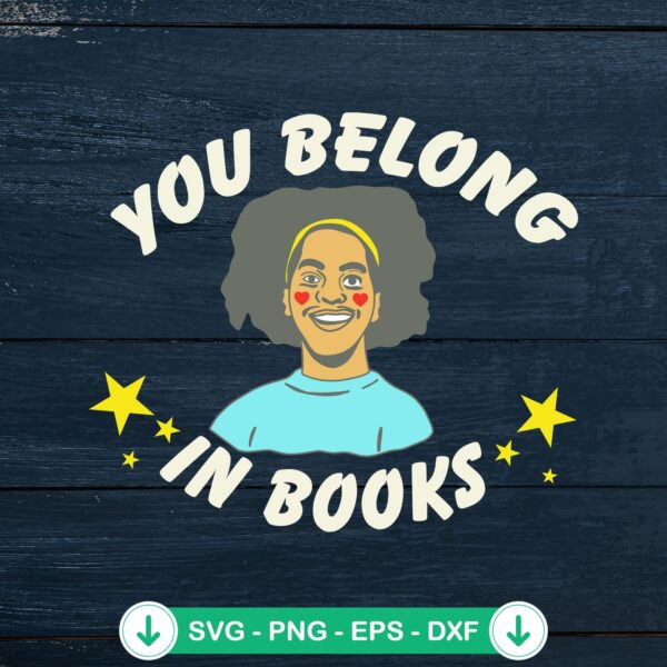 You Belong In Books SVG file for cutting machine