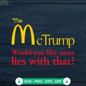 The McTrump Would You Like SVG file - cricut svg cutting file