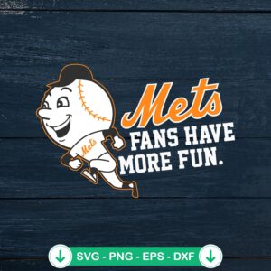 Mets Fans Have More Fun SVG file for Cricut cutting file
