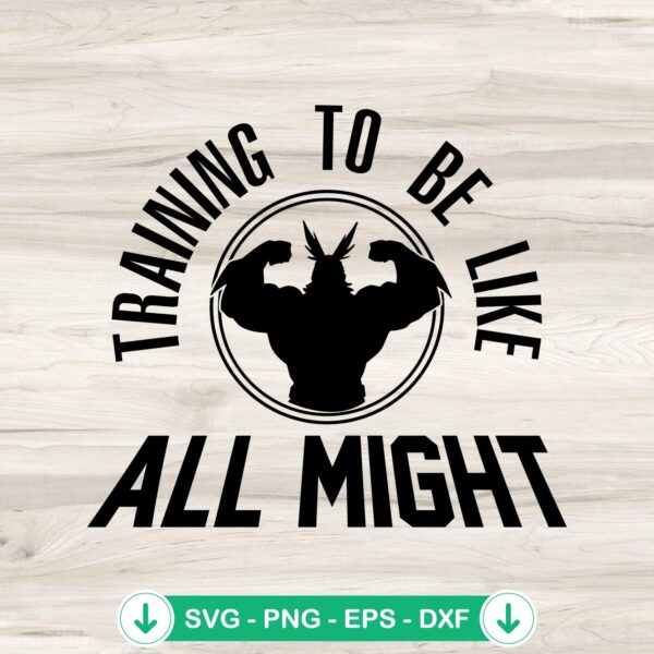 Training To Be Like All Might SVG file for Cricut cutting machine