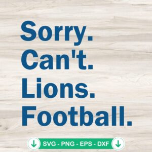 Sorry Can't Lions Football SVG file for Cricut cutting machine