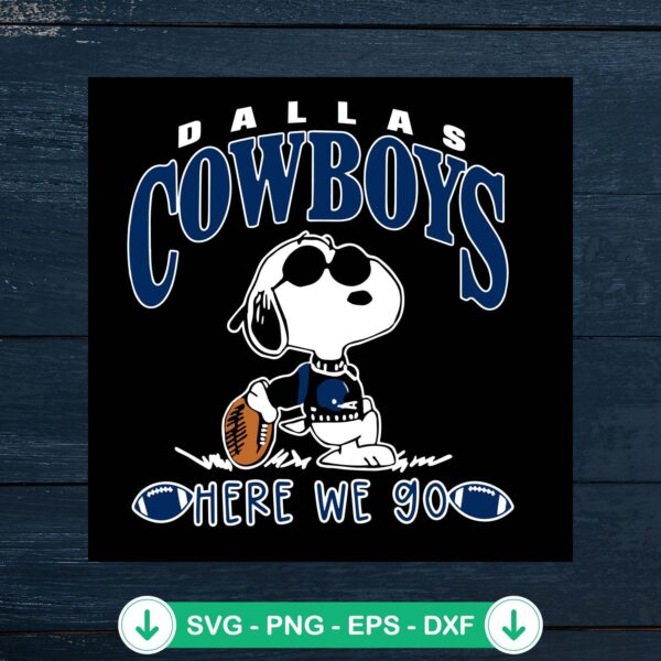 Snoopy Dallas Cowboys Here We Go SVG file, cutting file for NFL crafts