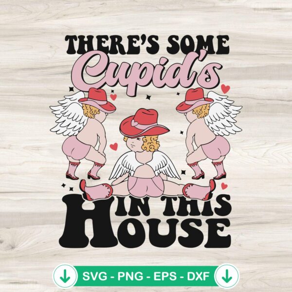There's Some Cupid's In This House svg file - cricut cutting file