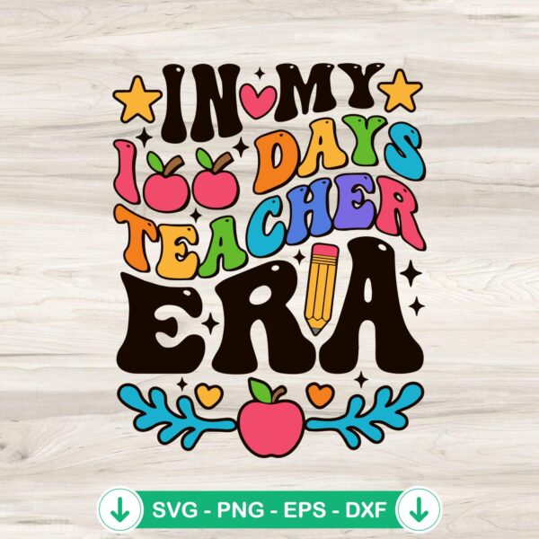 In My 100 Days Teacher Era svg file for cutting machines