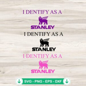 I Dentify As a Stanley svg file for Cricut svg cutting file