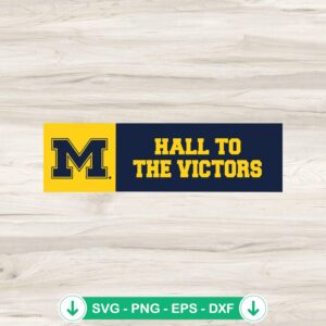 Michigan Football Hall to the Victors SVG file for Cricut