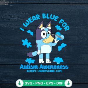 I Wear Blue For Autism Awareness SVG file for cutting machines