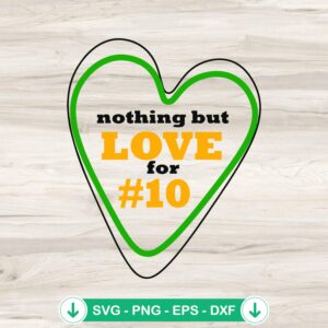 Nothing but Love for 10 Packers SVG file for Cricut and cutting machines