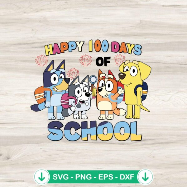 Bluey Happy 100 Days Of School SVG file for Cricut cutting