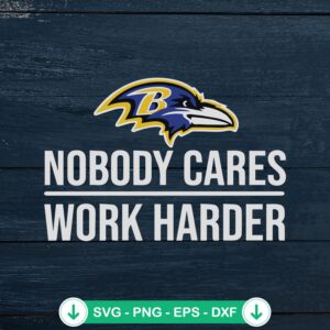 Baltimore Ravens SVG file for cutting machines - Nobody Cares Work Harder