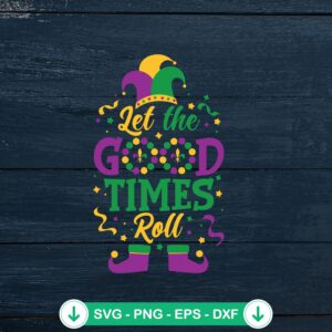 Let The Good Times Roll SVG file for Mardi Gras craft
