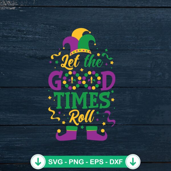 Let The Good Times Roll SVG file for Mardi Gras craft