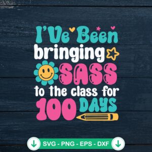 I've Been Bringing Sass To The Class SVG file, cricut svg cut file
