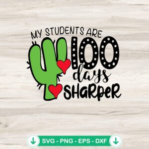 My Students Are 100 Days Sharper svg file for cricut cutting machine