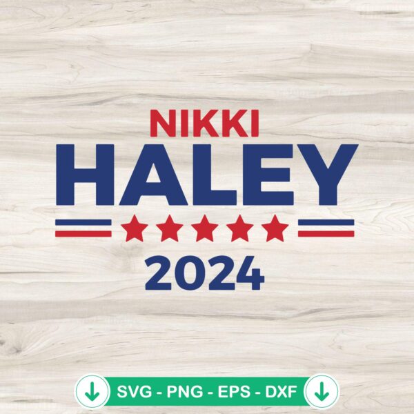Nikki Haley 2024 SVG file for Cricut cutting machine