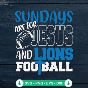 Sundays Are For Jesus And Lions Football SVG file for cricut