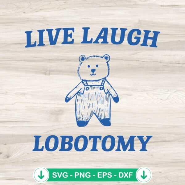 Live Laugh Lobotomy Meme SVG file for cricut cutting machine