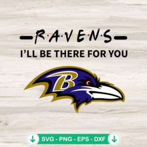 Ravens I'll Be There For You svg file for Cricut and cutting machines