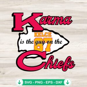 Karma Is The Guy on The Chiefs SVG file for cricut and cutting machines