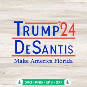 Trump 2024 Desantis SVG file for cutting machines