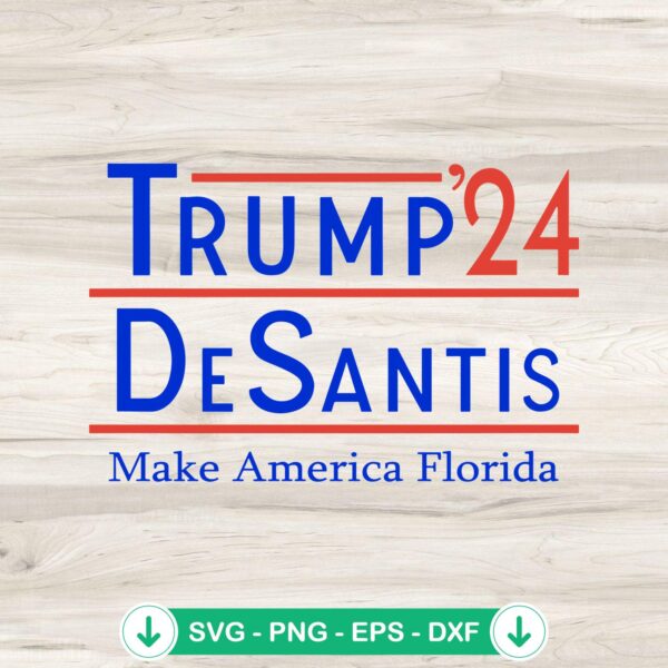 Trump 2024 Desantis SVG file for cutting machines