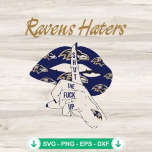 Ravens Haters Shut the Fuck Up SVG file for Cricut cutting machine