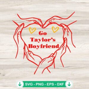 Go Taylor's Boyfriend SVG file for Cricut cutting machine