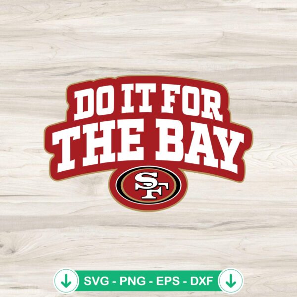 Do it for the bay 49ers SVG file for Cricut cutting machines