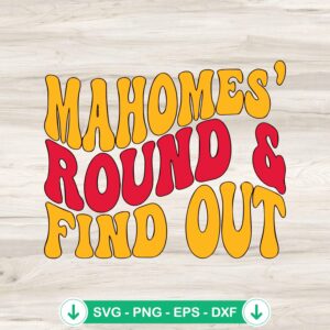 Mahomes' Round and Find Out SVG file for Kansas City Chiefs