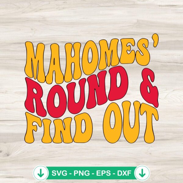 Mahomes' Round and Find Out SVG file for Kansas City Chiefs