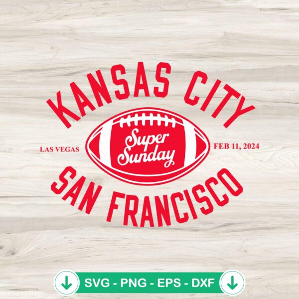 Kansas City Vs San Francisco Super Bowl 2024 SVG file for Cricut