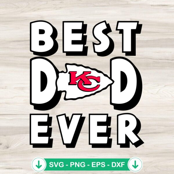Best Dad Ever Kc Chiefs svg file for Cricut cutting machine