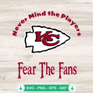 Fear the Fans Kansas City Chiefs SVG file for Cricut cutting