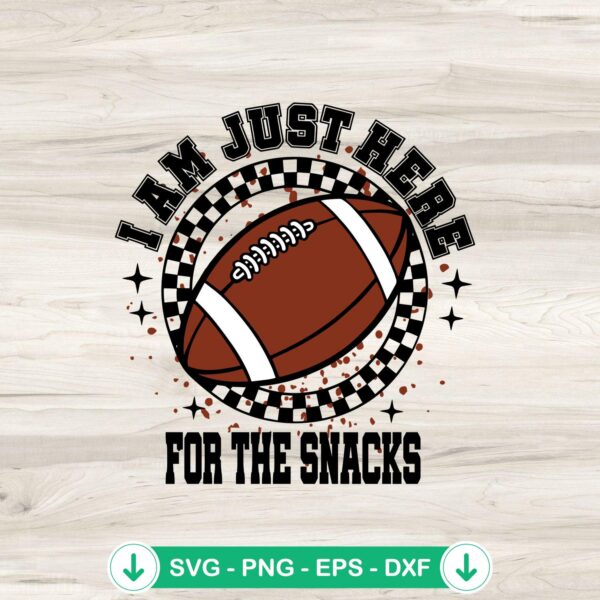 I'm Just Here For The Snacks Super Bowl LVIII SVG file for cutting machines