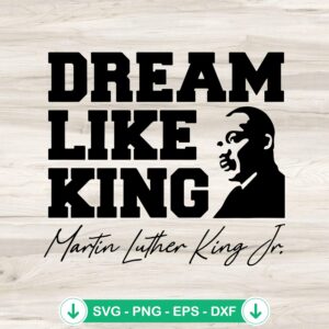 Dream Like King MLK Jr svg file for Cricut cutting file