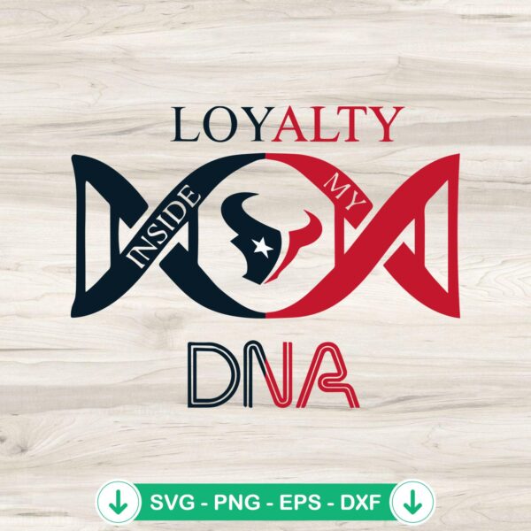 Loyalty Inside My DNA Texans SVG file for Cricut cutting machine