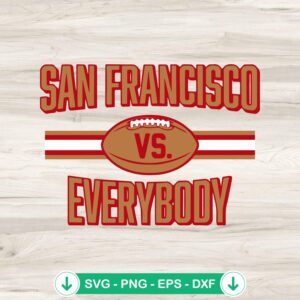 San Francisco vs Everybody SVG file for Cricut cutting machine