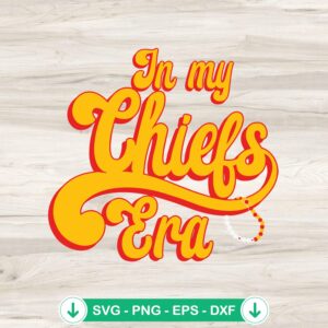 In My Chiefs Era SVG file for Cricut and cutting projects