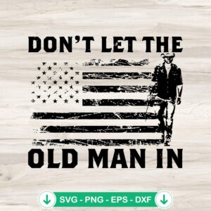 Don't Let The Old Man In SVG file, Cricut cut file