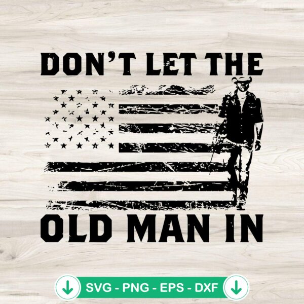 Don't Let The Old Man In SVG file, Cricut cut file