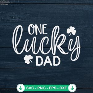 One Lucky Dad St Patricks Day SVG file cut file