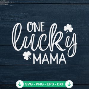 One Lucky Mama St Patricks Day svg file for Cricut cutting machine