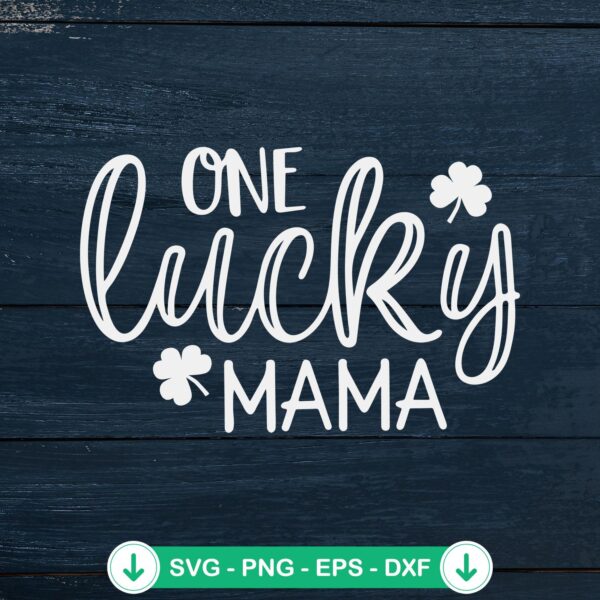One Lucky Mama St Patricks Day svg file for Cricut cutting machine