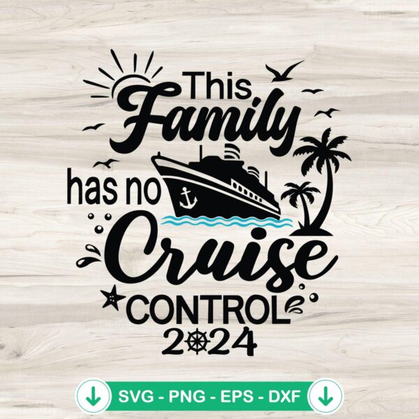 This Family Has No Cruise Control 2024 SVG file for Cricut