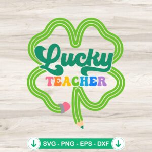 Lucky Teacher Shamrock SVG file for cutting machines